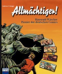 Allmächtiger! Hansrudi Wäscher – Pionier der deutschen